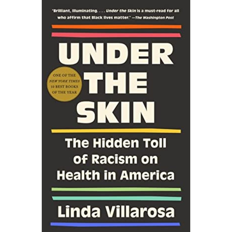 Under the Skin: The Hidden Toll of Racism on Health in America