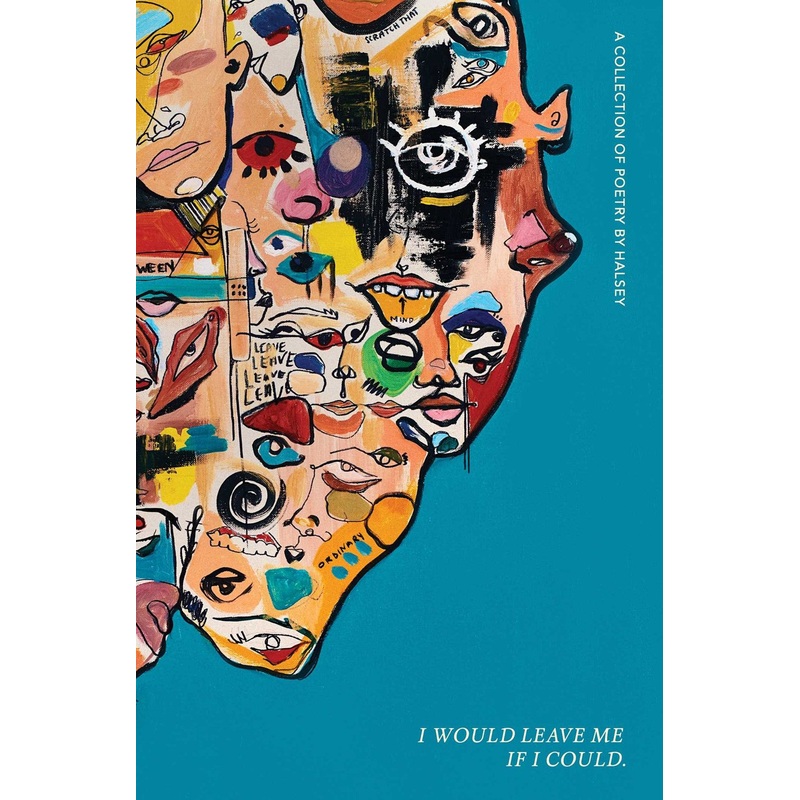 I Would Leave Me If I Could. : A Collection of Poetry