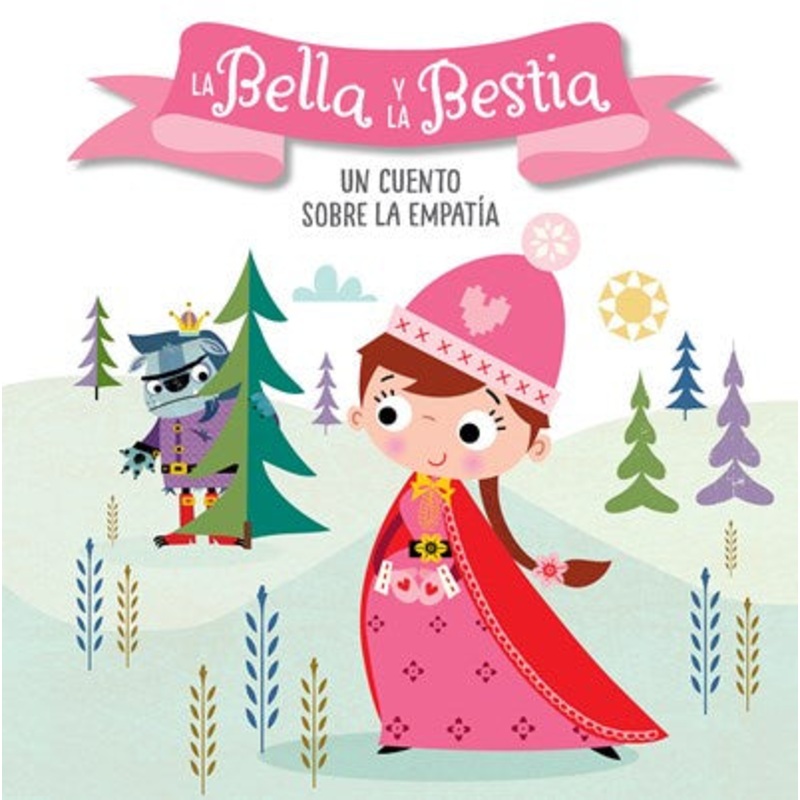 La Bella y la Bestia. Un cuento sobre la empata