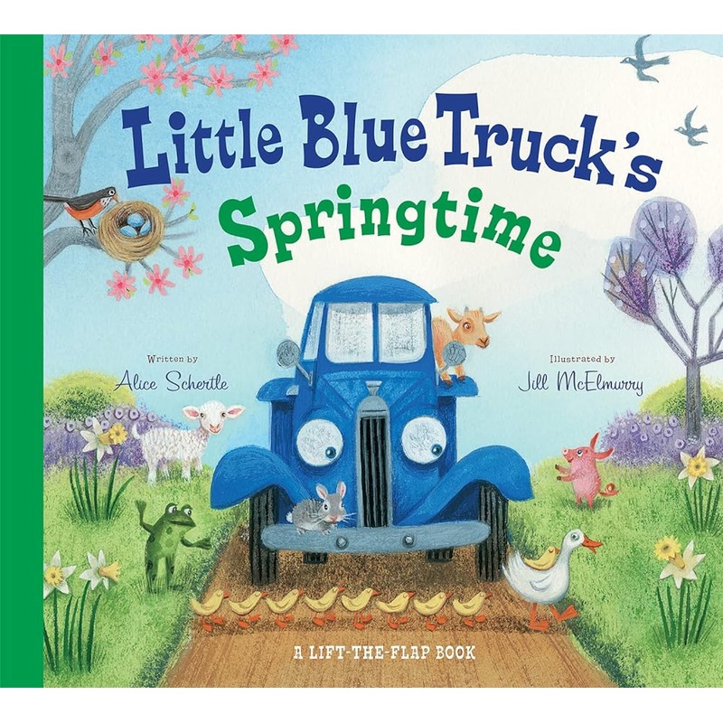 Little Blue Truck’s Springtime: An Easter And Springtime Book For Kids by Alice Schertle, Jill McElmurry