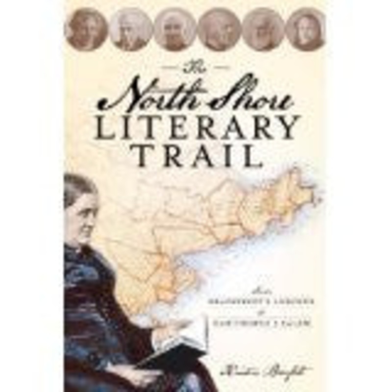 The North Shore Literary Trail: From Bradstreet’s Andover to Hawthorne’s Salem