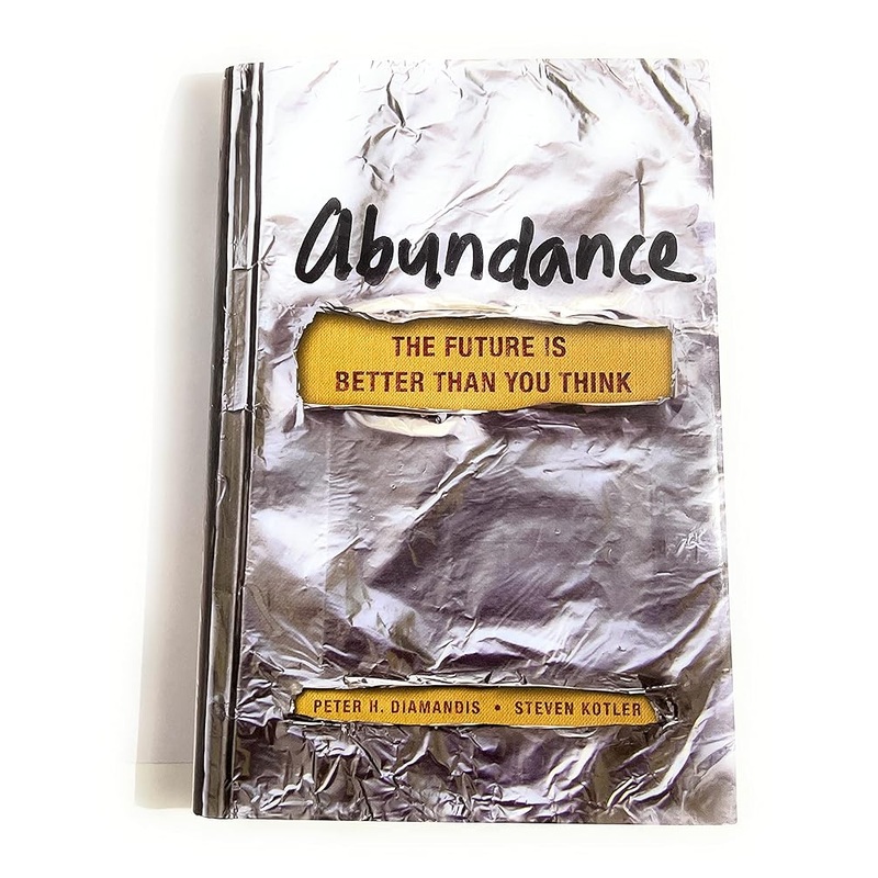 Abundance: The Future Is Better Than You Think (Exponential Technology Series)