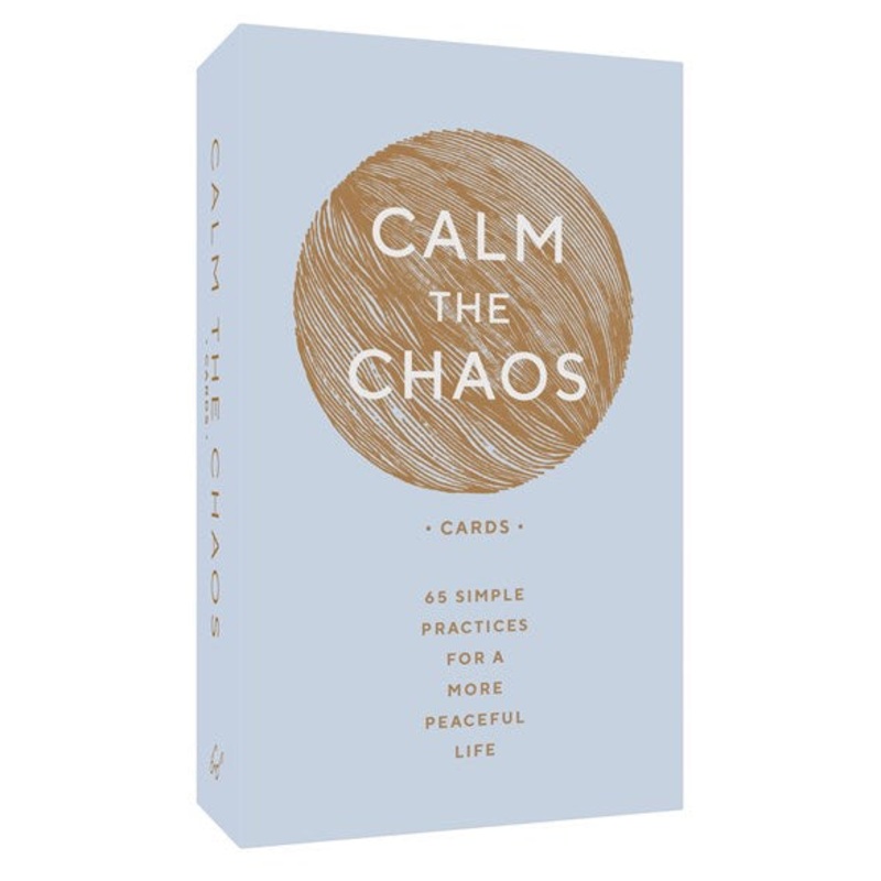 Calm the Chaos Cards : 65 Simple Practices for a More Peaceful Life
