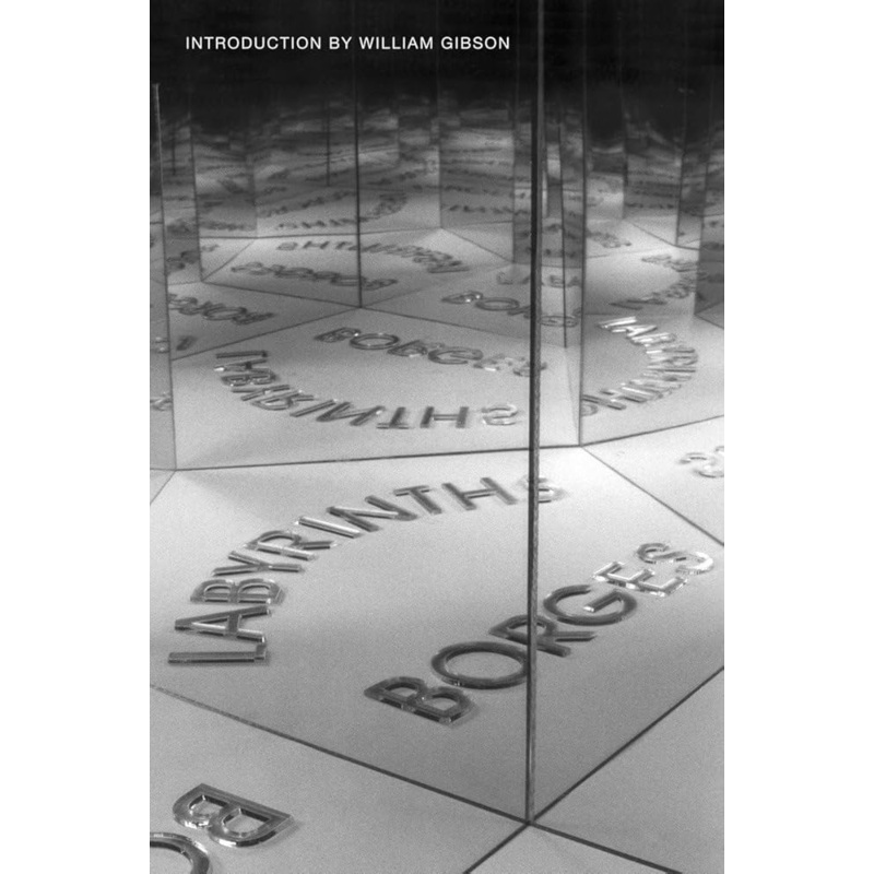 Labyrinths (New Directions Paperbook) by Jorge Luis Borges, Donald A. Yates, James E. Irby, William Gibson, Andr Maurois