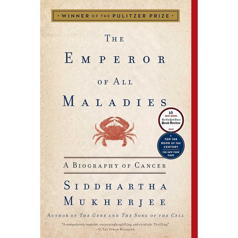 The Emperor of All Maladies: A Biography of Cancer
