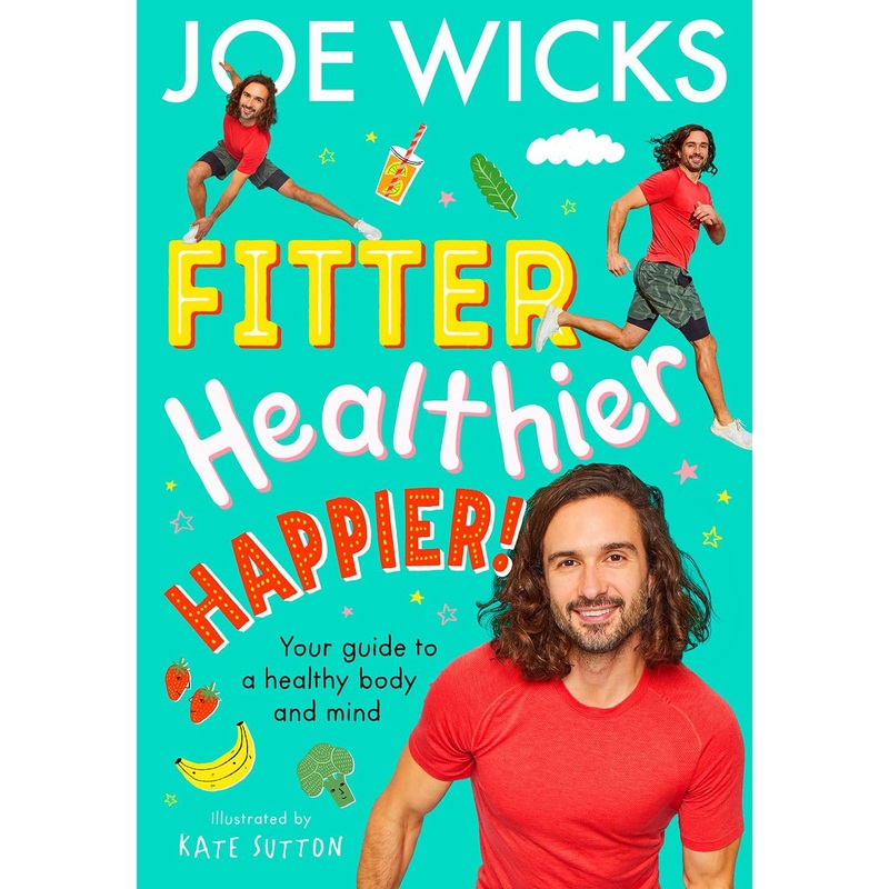 Fitter, Healthier, Happier!: Learn all about your body and mind in a fun and educational way in this amazing new illustrated kids’ book for 2024 from best-selling author and fitness trainer!