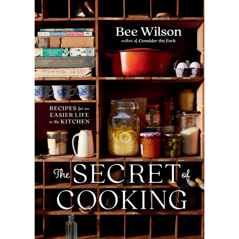 The Secret of Cooking: Recipes for an Easier Life in the Kitchen Hardcover