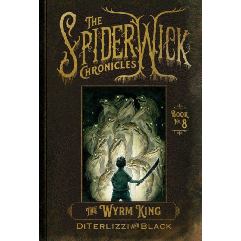The Wyrm King (Spiderwick Chronicles #8) Hardcover