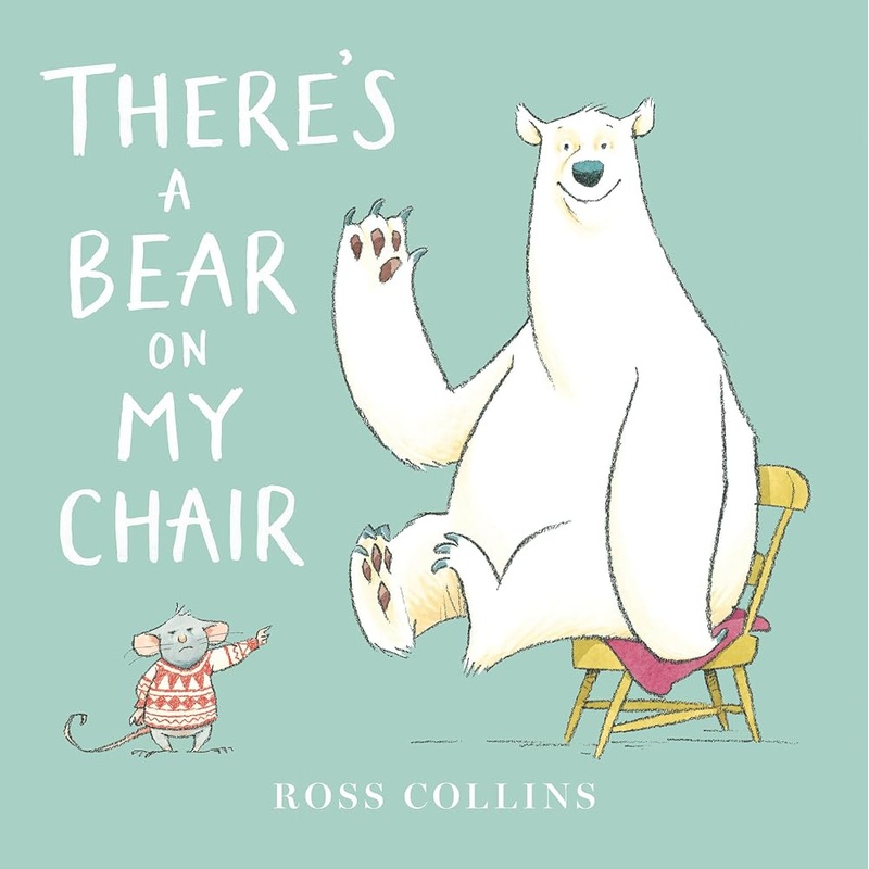 There’s a Bear on My Chair (Ross Collins’ Mouse and Bear Stories)