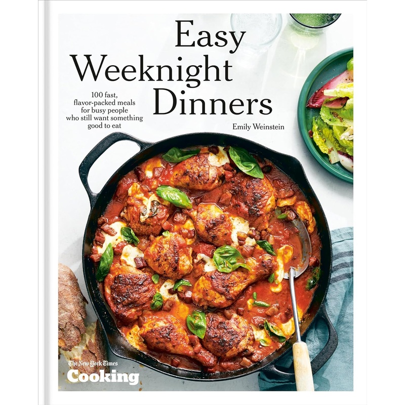 Easy Weeknight Dinners: 100 Fast, Flavor-Packed Meals for Busy People Who Still Want Something Good to Eat Hardcover