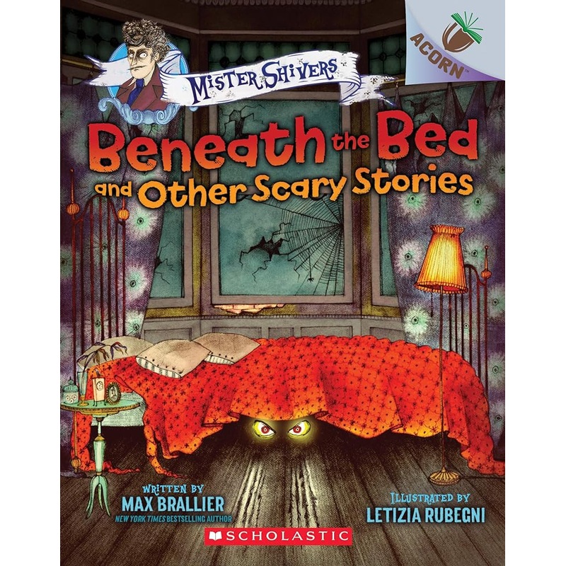 Beneath the Bed and Other Scary Stories: An Acorn Book (Mister Shivers #1) (1)