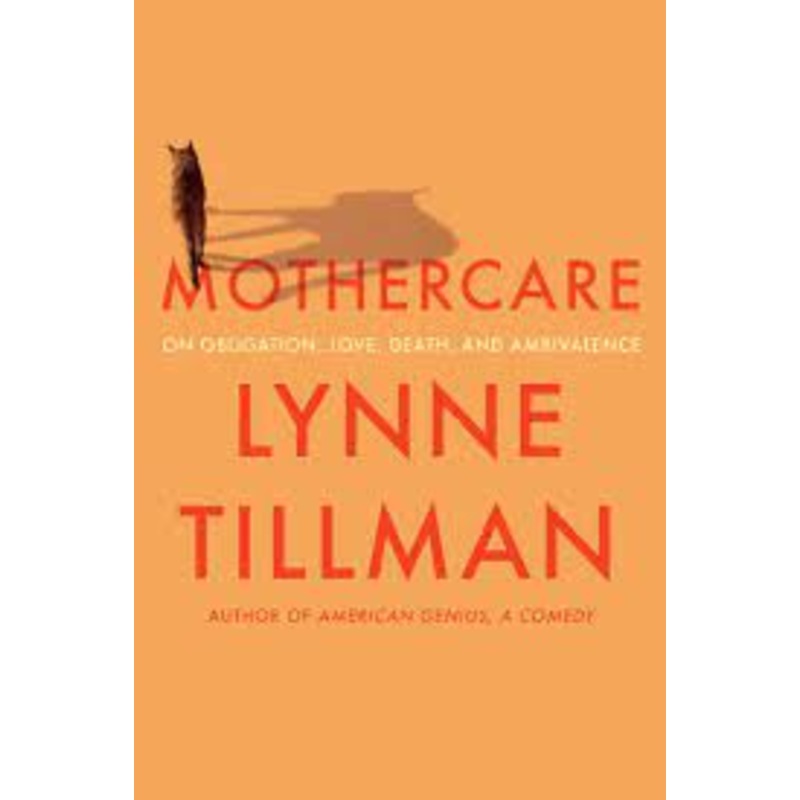 MotherCare: On Obligation, Love, Death, and Ambivalence