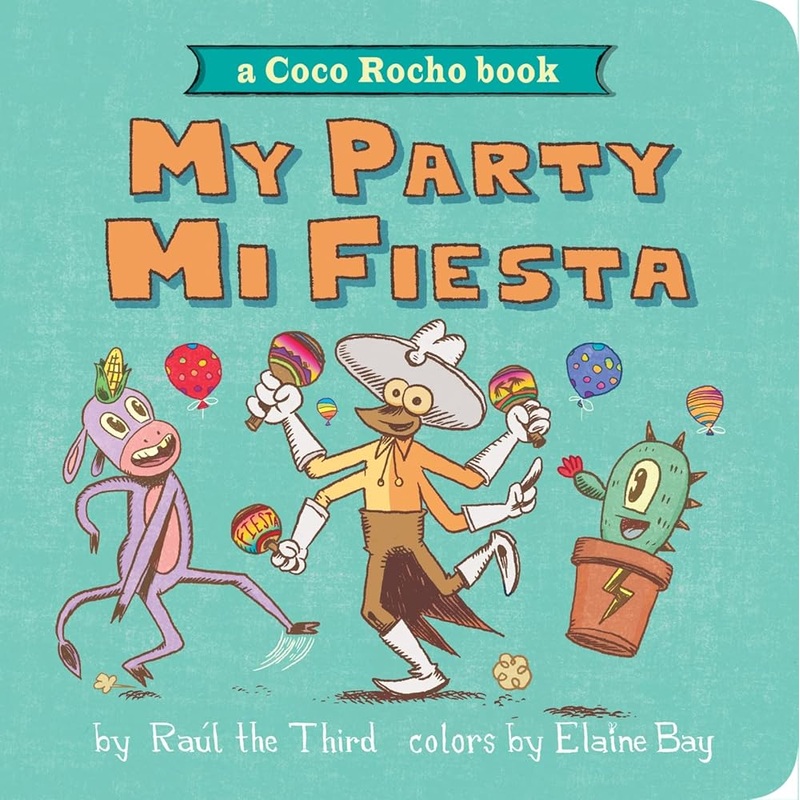 My Party, Mi Fiesta: A Coco Rocho Book (Bilingual English-Spanish) (World of Vamos!) by Ral the Third