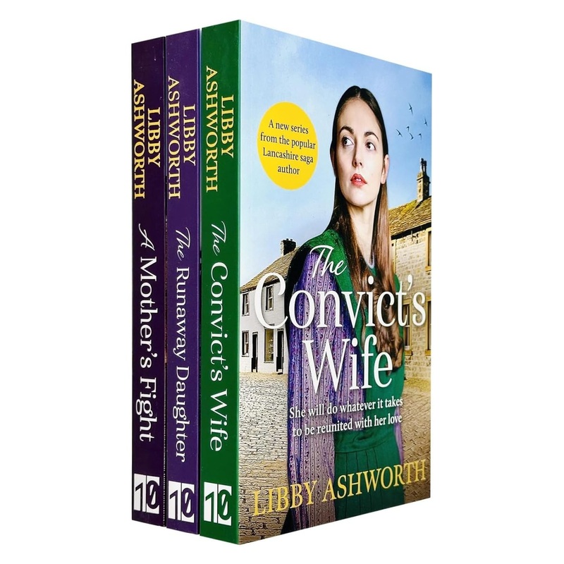 The Lancashire Girls Collection 3 Books Set By Libby Ashworth (The Convict’s Wife, A Mother’s Fight, The Runaway Daughter)