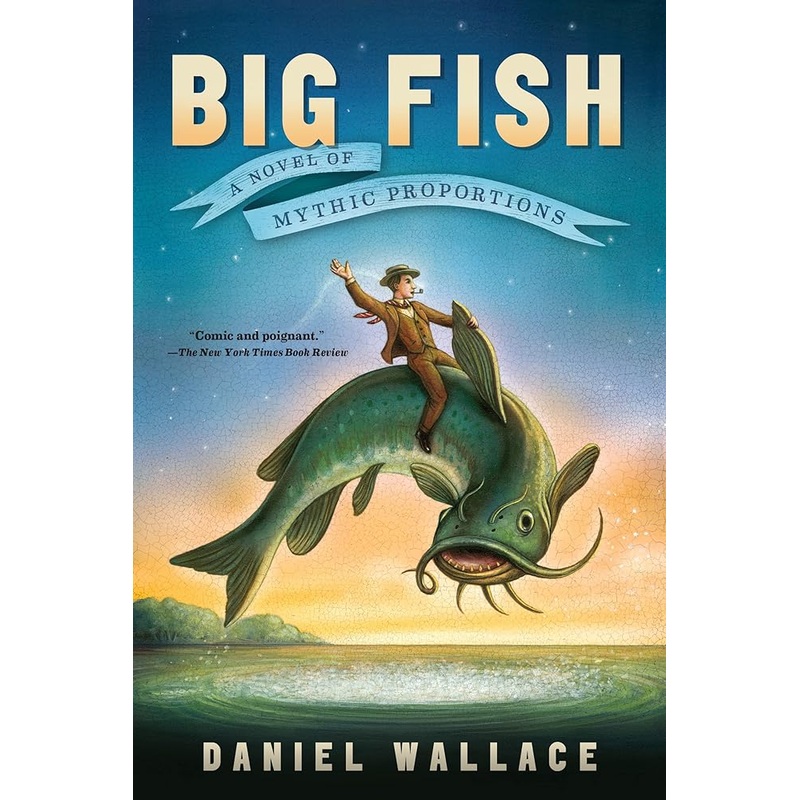 Big Fish: A Novel of Mythic Proportions