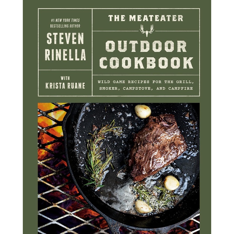 The Meateater Outdoor Cookbook: Wild Game Recipes for the Grill, Smoker, Campstove, and Campfire Hardcover
