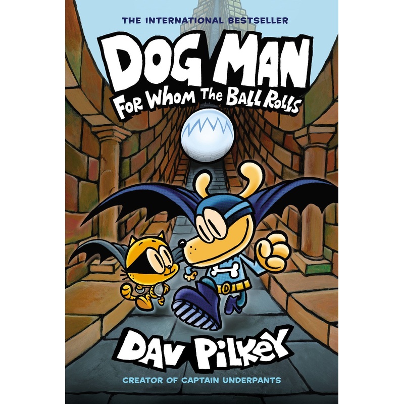 Dog Man: For Whom the Ball Rolls (Dog Man #7)