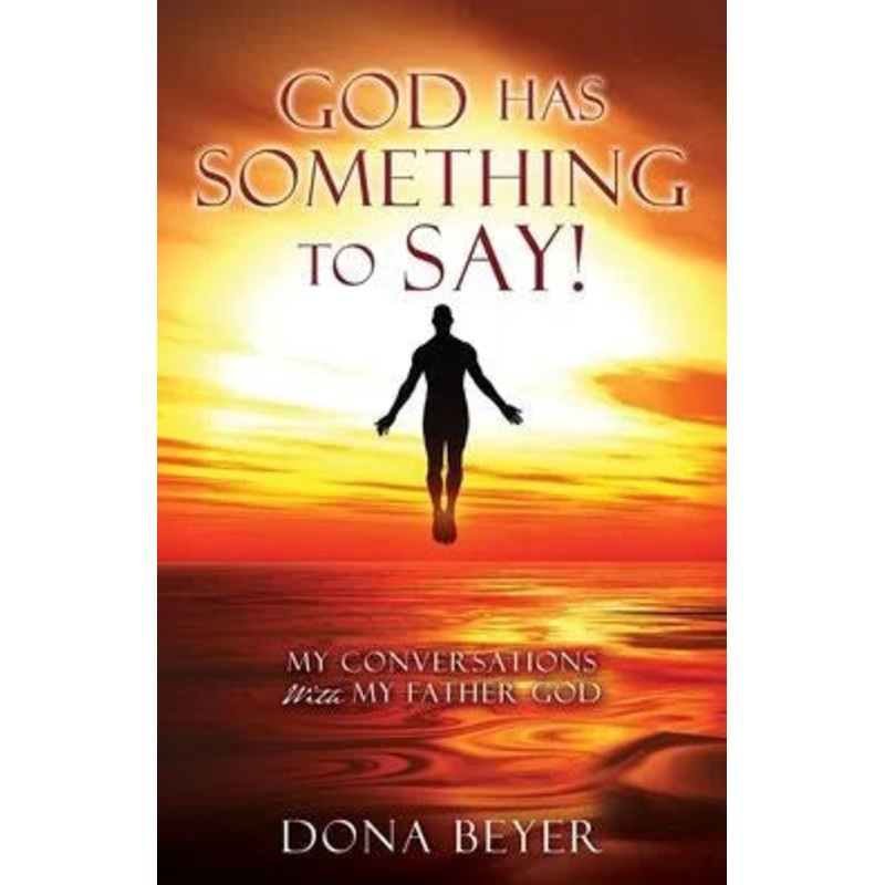 God has something to say!: My Conversations With My Father God Paperback