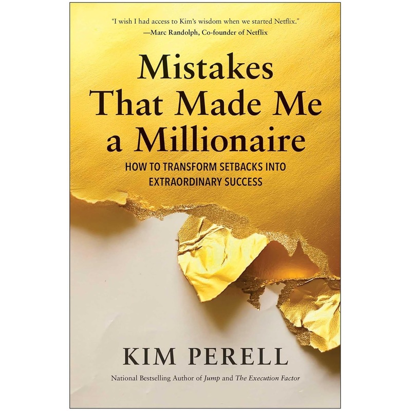Mistakes That Made Me a Millionaire: How to Transform Setbacks Into Extraordinary Success – Backorder Hardcover