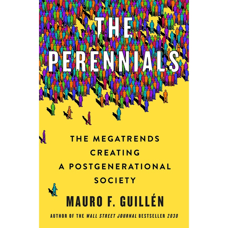 The Perennials: The Megatrends Creating a Postgenerational Society Hardcover