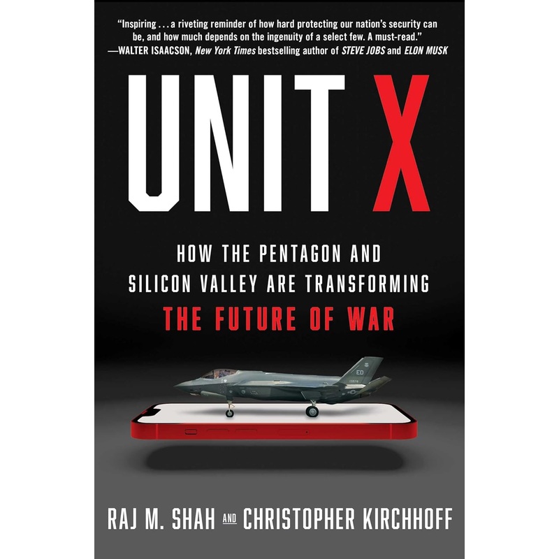 Unit X: How the Pentagon and Silicon Valley Are Transforming the Future of War Hardcover
