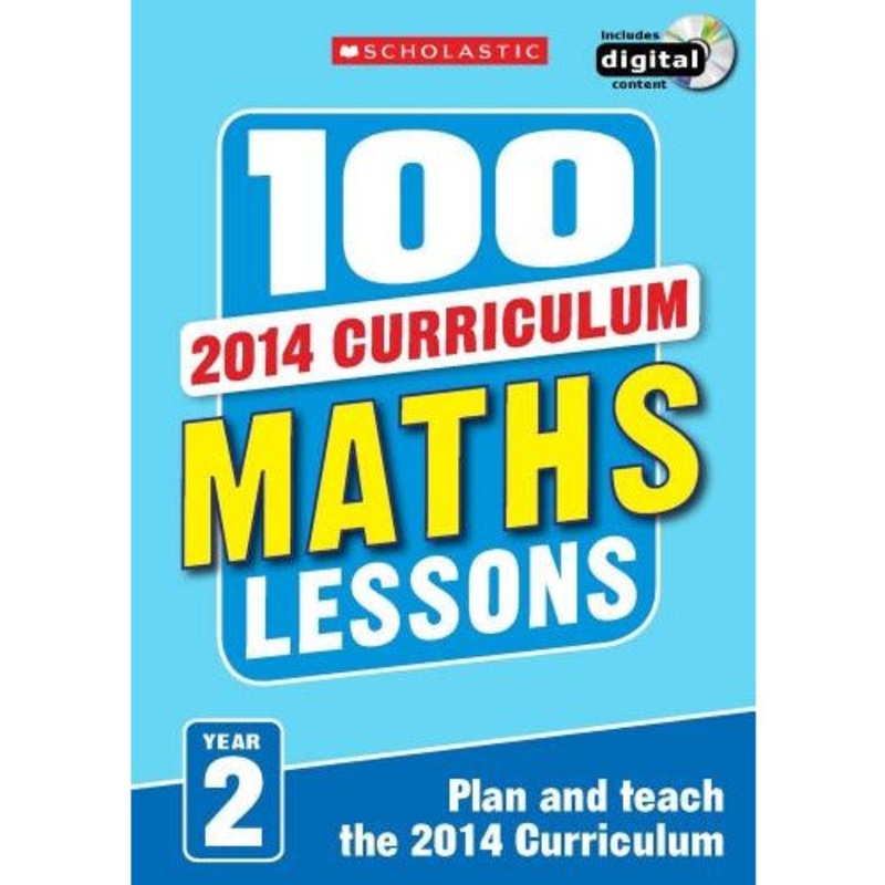 100 Maths Lessons Year 2 – 2014 National Curriculum Plan And Teach Study Guide