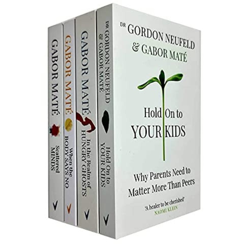 Dr Gabor Mate 4 Books Collection Set (When the Body Says No, Hold on to Your Kids, In the Realm of Hungry Ghosts, Scattered Minds)