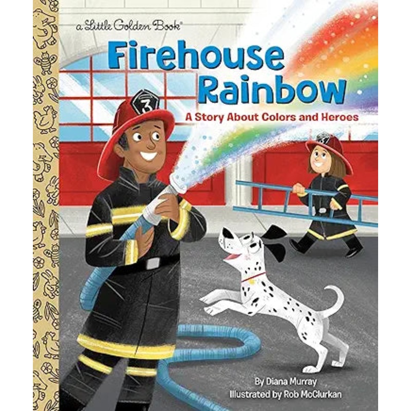 Firehouse Rainbow: A Story About Colors and Heroes (Little Golden Book)