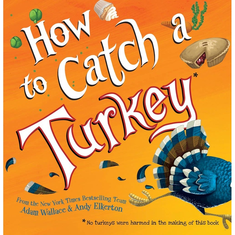 How to Catch a Turkey