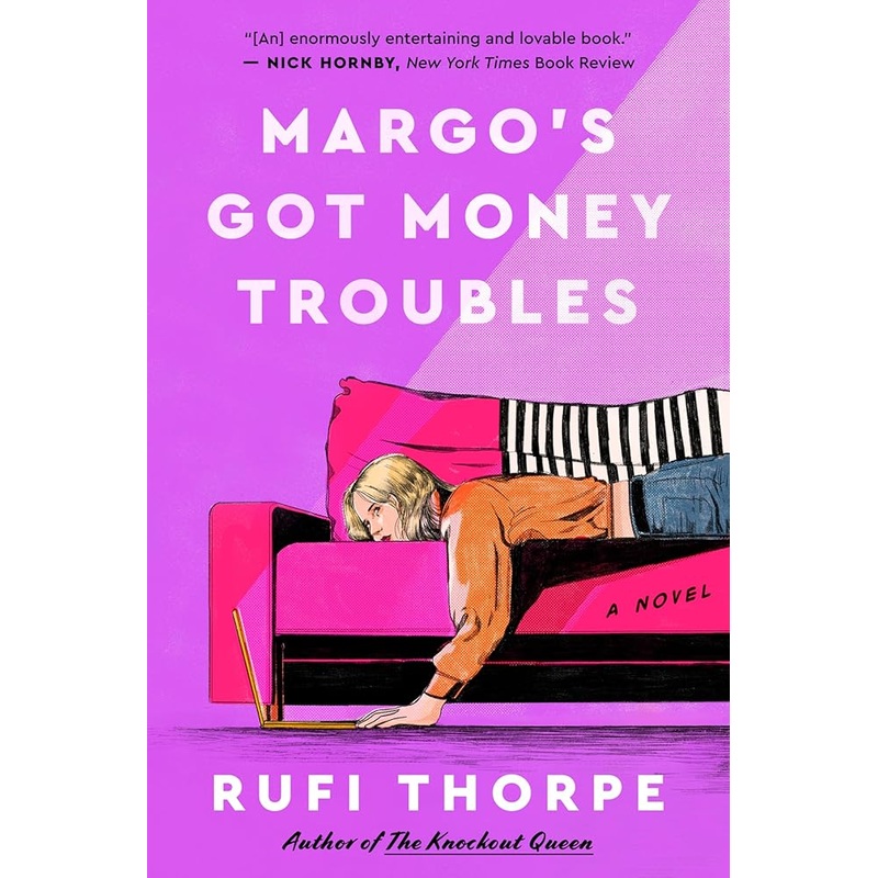 Margo’s Got Money Troubles: A Novel by Rufi Thorpe
