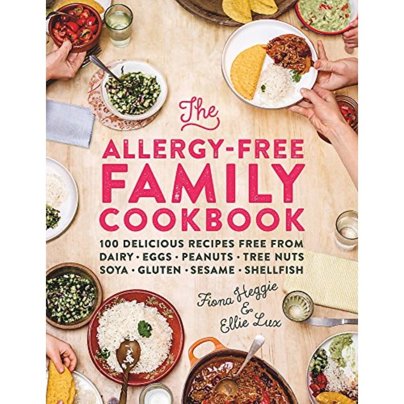 The Allergy-Free Family Cookbook by Fiona Heggie & Ellie Lux | Healthy, Allergy-Friendly Recipes for Easy Family Meals & Kid-Friendly Cooking