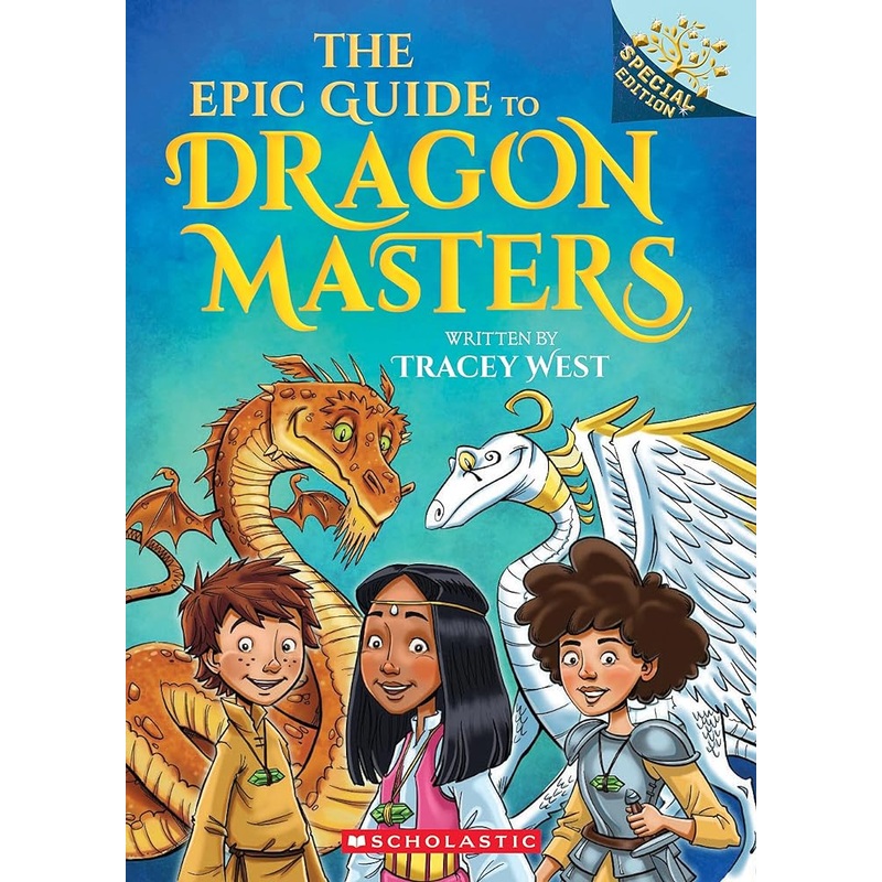 The Epic Guide to Dragon Masters: A Branches Special Edition (Dragon Masters) by Tracey West, Matt Loveridge