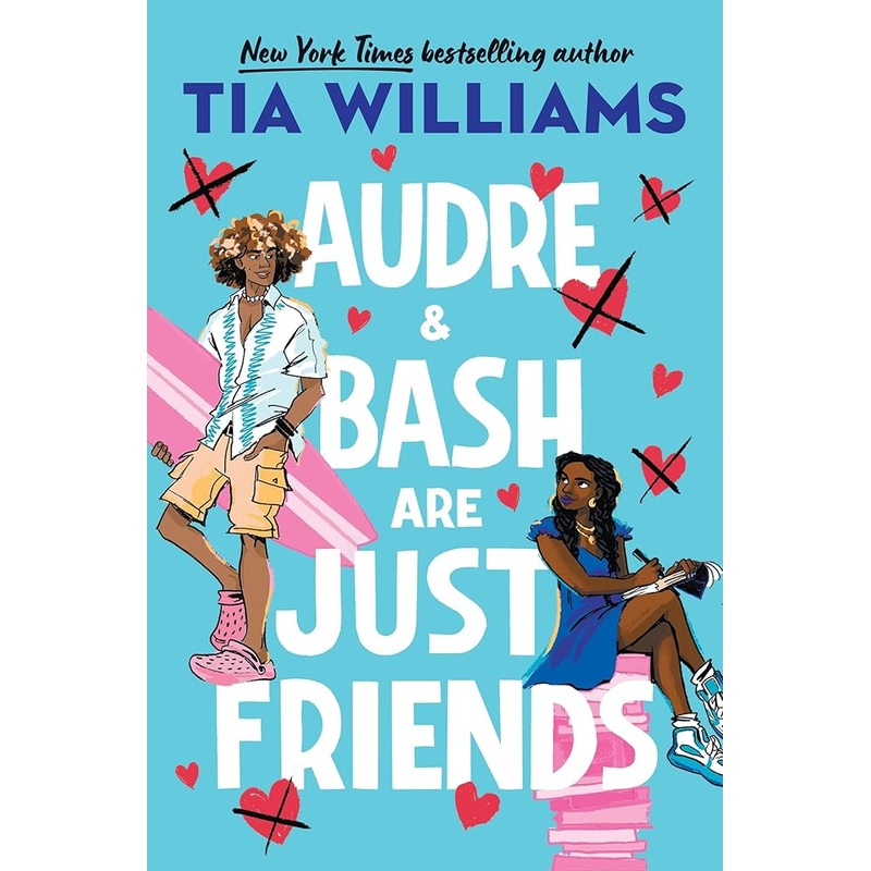 Audre & Bash Are Just Friends by Tia Williams