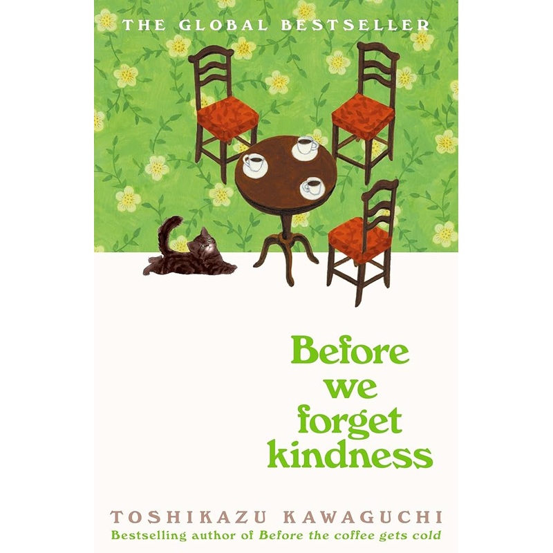 Before We Forget Kindness: A Novel (Before the Coffee Gets Cold Series, 5)