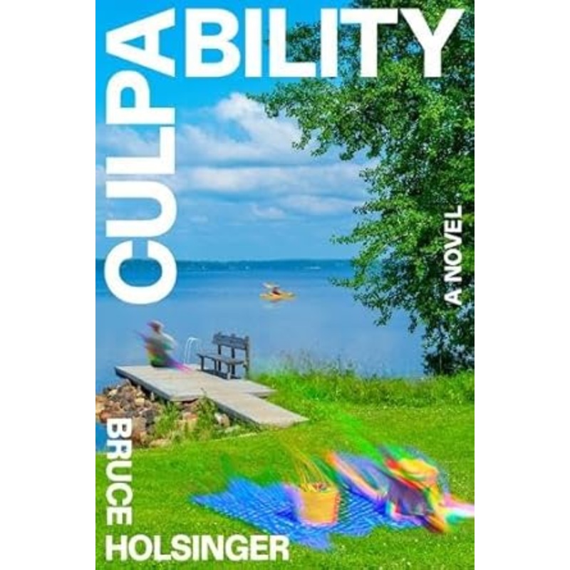 Culpability: A Novel by Bruce Holsinger