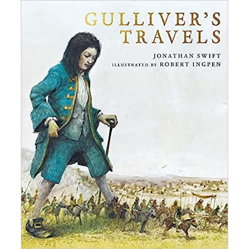 Gulliver’s Travels: A Robert Ingpen Illustrated Classic (Ingpen Classics)