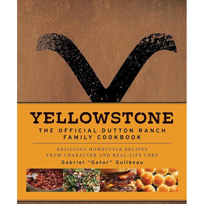 Yellowstone: The Official Dutton Ranch Family Cookbook Hardcover