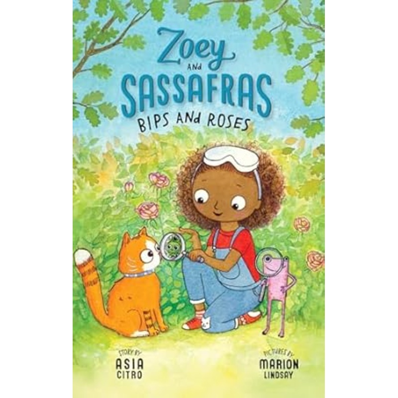 Zoey and Sassafras Bips and Roses: Book 8 by Asia Citro