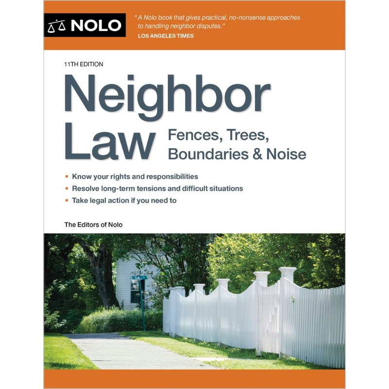 Neighbor Law: Fences, Trees, Boundaries & Noise Paperback