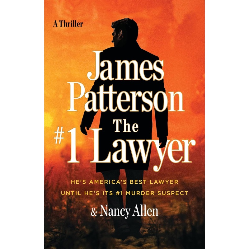 The #1 Lawyer: Move Over Grisham, Patterson’s Greatest Legal Thriller Ever Hardcover