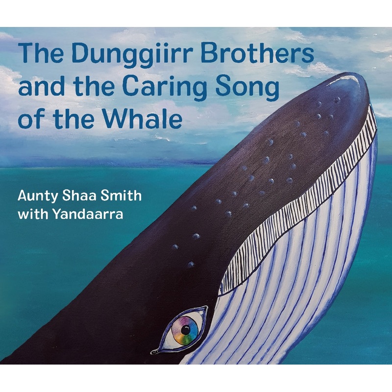 DUNGGIIRR BROTHERS AND THE CARING SONG OF THE WHALE