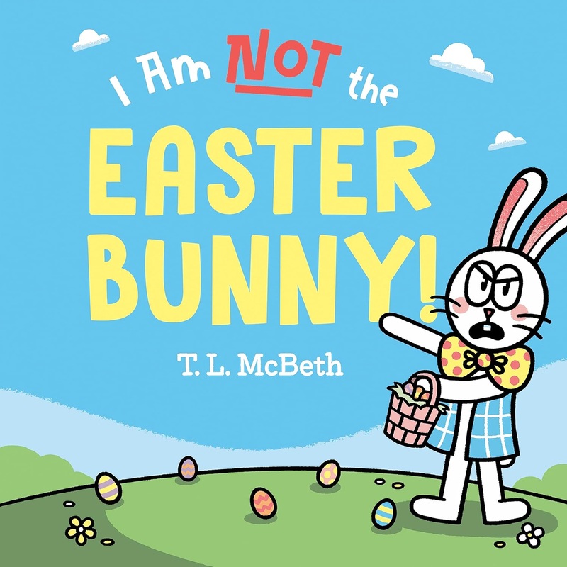 I Am Not the Easter Bunny! Hardcover