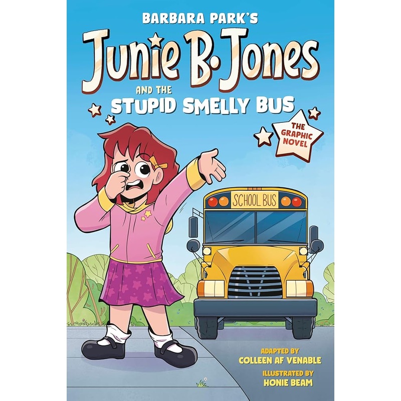 Junie B. Jones and the Stupid Smelly Bus: The Graphic Novel (Junie B. Jones Graphic Novels)