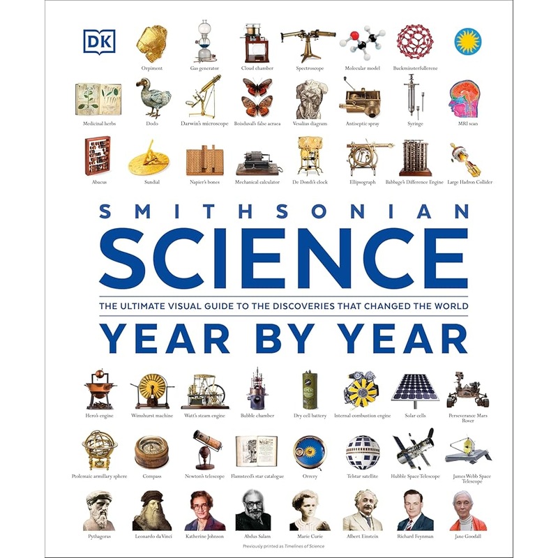 Science Year by Year: The Ultimate Visual Guide to the Discoveries that Changed the World (DK Definitive Visual Histories)