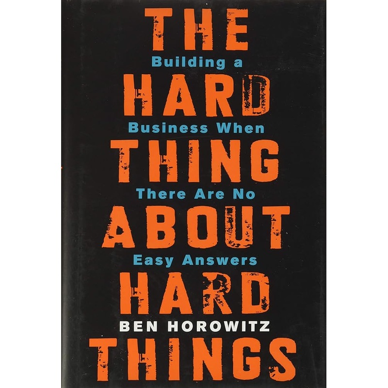 The Hard Thing About Hard Things: Building a Business When There Are No Easy Answers Like New