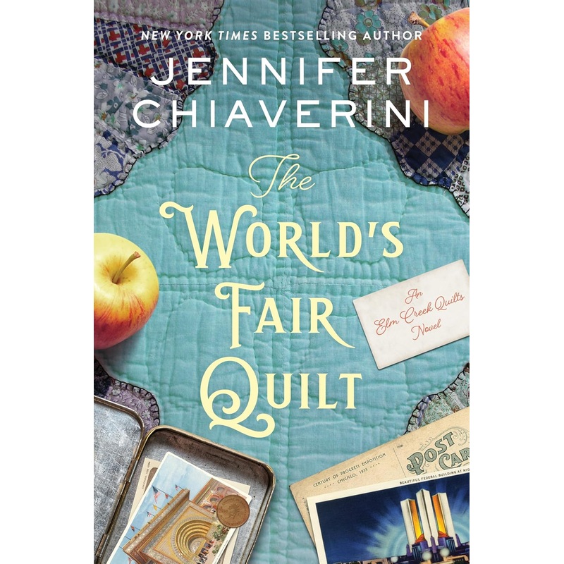 The World’s Fair Quilt: An ELM Creek Quilts Novel Hardcover