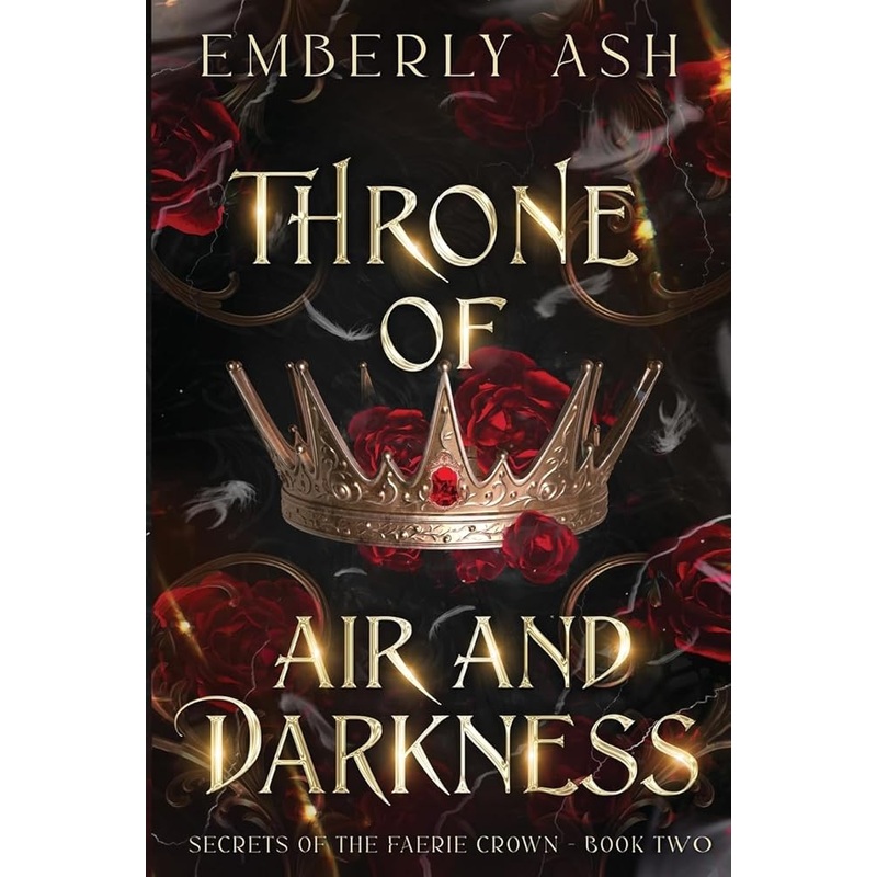 Ash, Emberly – Throne of Air and Darkness (Secrets of the Faerie Crown)