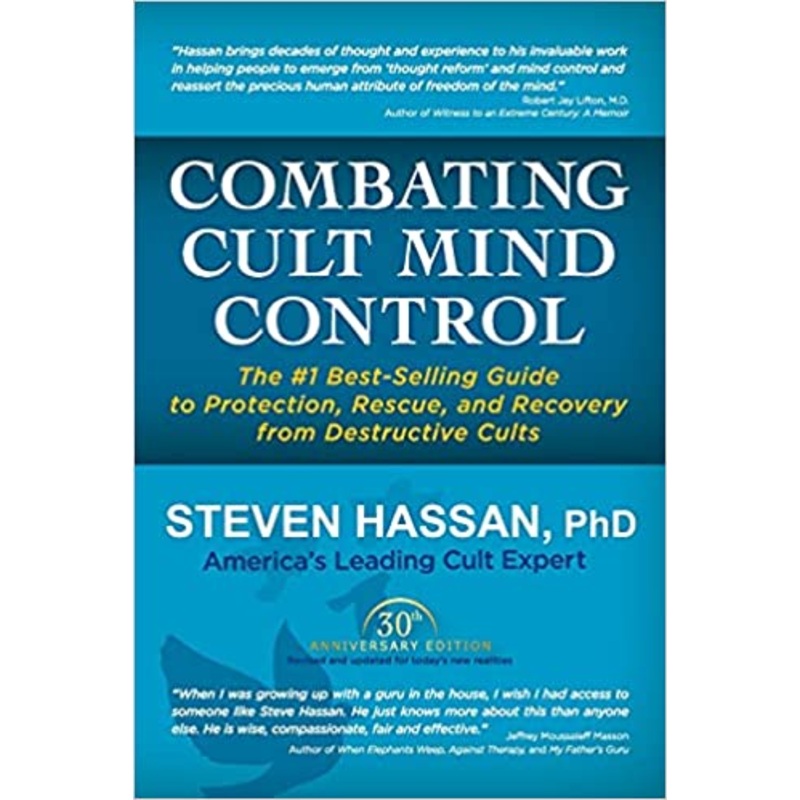 Combating Cult Mind Control: The #1 Best-selling Guide to Protection, Rescue, and Recovery from Destructive Cults