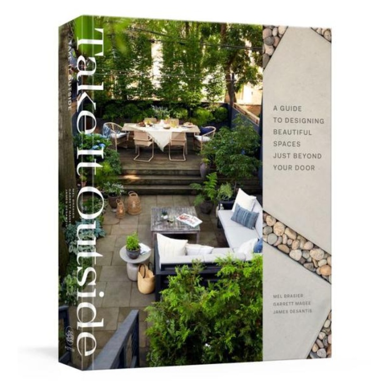 Take It Outside: A Guide to Designing Beautiful Spaces Just Beyond Your Door: An Interior Design Book Hardcover