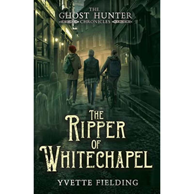 The Ripper of Whitechapel Book: Ghost Hunter Chronicles 2 (The Ghost Hunter Chronicles)